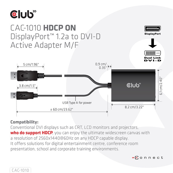 Club 3D Átalakító - CAC-1010 (DisplayPort to 2xDVI-A HDCP ON, 4K30Hz, 2560x1600@60Hz, 60cm)