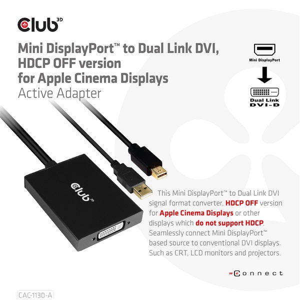 Club 3D Átalakító - CAC-1130-A (Mini DisplayPort to Dual Link DVI, HDCP OFF, Apple)