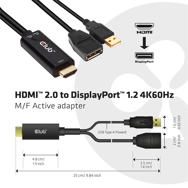 Club 3D Átalakító - CAC-1331 (HDMI 2.0 to DisplayPort 1.2 4K60Hz HDR M/F, USB-A táp, 25cm)