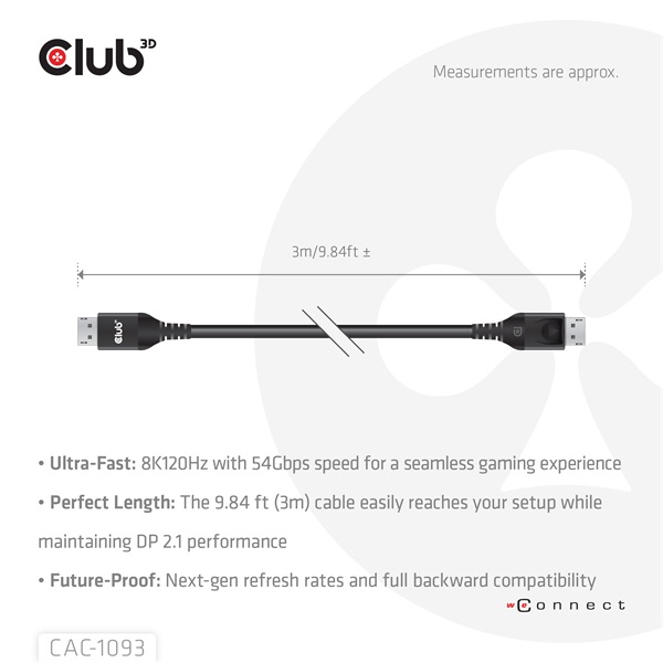 Club 3D Kábel - CAC-1093 (DisplayPort 2.1, 8K120Hz, 3m, DP54, VESA tanúsítvány, M/M)